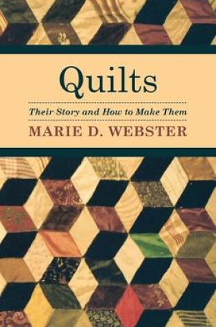 Cover of Quilts - Their Story And How To Make Them