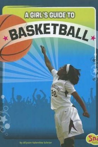 Cover of A Girl's Guide to Basketball