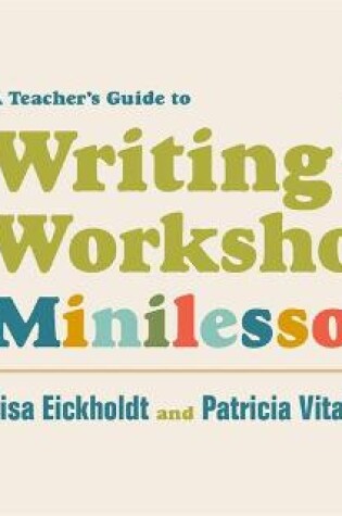 Cover of A Teacher's Guide to Writing Workshop Minilessons