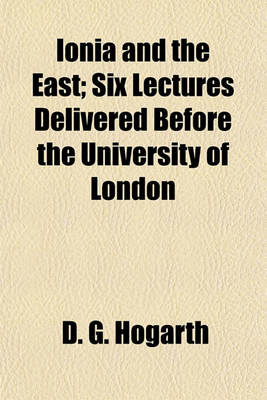 Book cover for Ionia and the East; Six Lectures Delivered Before the University of London