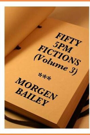 Cover of Fifty 5pm Fictions Volume 3