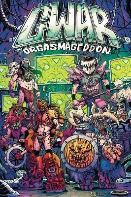 Book cover for Gwar: Orgasmageddon