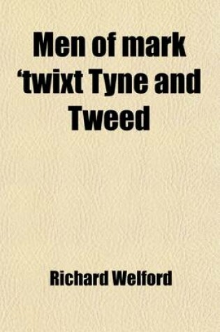 Cover of Men of Mark 'Twixt Tyne and Tweed (Volume 1); A-C