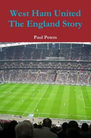 Cover of West Ham United The England Story