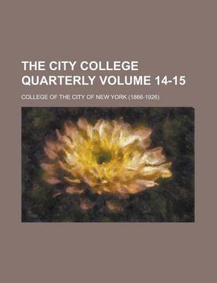 Book cover for The City College Quarterly Volume 14-15