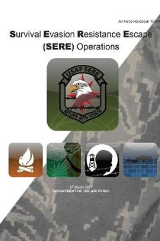 Cover of Air Force Handbook Survival Evasion Resistance Escape (SERE) Operations 27 March 2017
