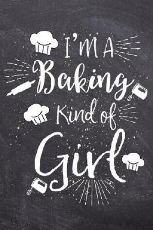 Cover of I'm A Baking Kind Of Girl