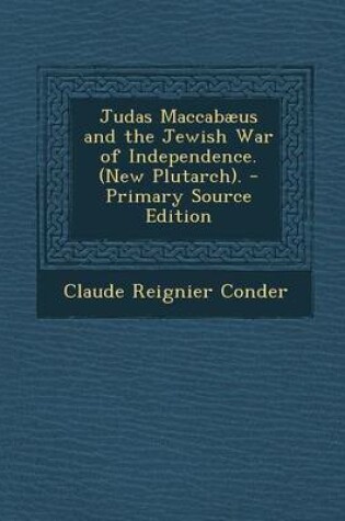 Cover of Judas Maccabaeus and the Jewish War of Independence. (New Plutarch).