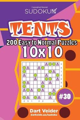 Cover of Sudoku Tents - 200 Easy to Normal Puzzles 10x10 (Volume 30)