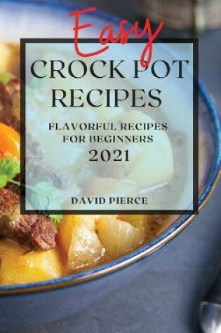 Cover of Easy Crock Pot Recipes 2021