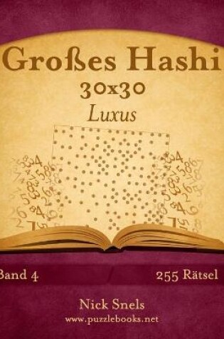 Cover of Großes Hashi 30x30 Luxus - Band 4 - 255 Rätsel