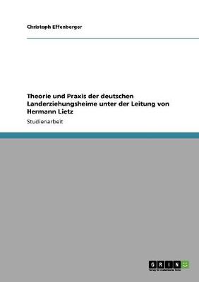 Book cover for Theorie und Praxis der deutschen Landerziehungsheime unter der Leitung von Hermann Lietz