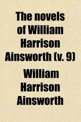 Cover of The Novels of William Harrison Ainsworth (Volume 9)