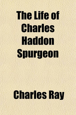 Book cover for The Life of Charles Haddon Spurgeon