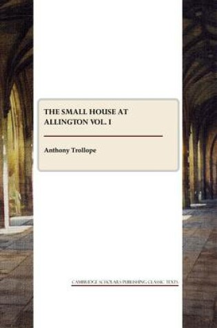 Cover of The Small House at Allington vol. I