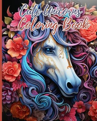 Book cover for Cute Unicorns Coloring Book