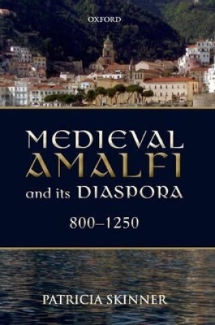 Cover of Medieval Amalfi and its Diaspora, 800-1250