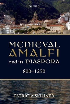 Book cover for Medieval Amalfi and its Diaspora, 800-1250