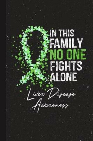 Cover of In This Family No One Fights Alone Liver Disease Awareness