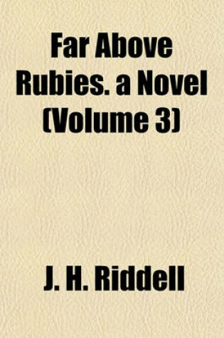 Cover of Far Above Rubies. a Novel (Volume 3)