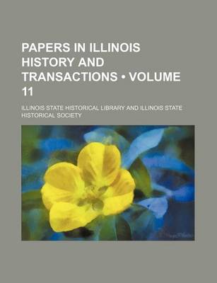 Book cover for Papers in Illinois History and Transactions (Volume 11)