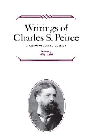 Cover of Writings of Charles S. Peirce: A Chronological Edition, Volume 5