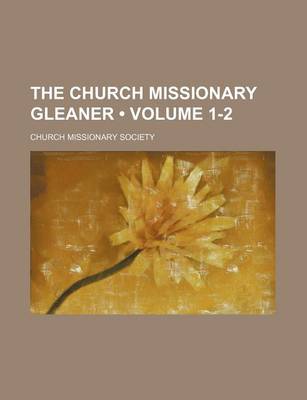 Book cover for The Church Missionary Gleaner (Volume 1-2)