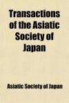 Book cover for Transactions of the Asiatic Society of Japan