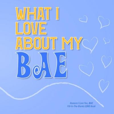 Book cover for What I Love About My Bae