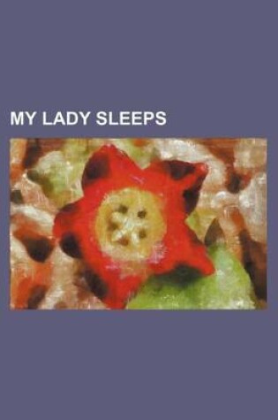 Cover of My Lady Sleeps