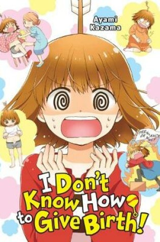 Cover of I Don't Know How to Give Birth!