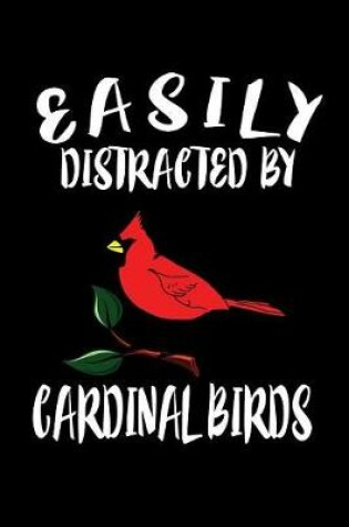 Cover of Easily Distracted By Cardinal Birds