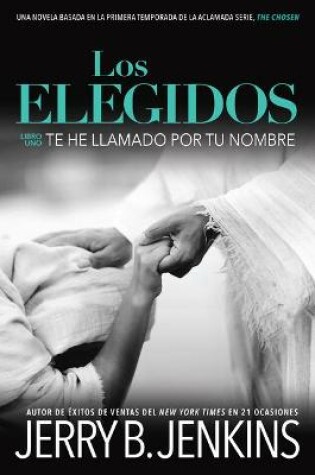 Cover of Los Elegidos Te He Llamado Por Tu Nombre