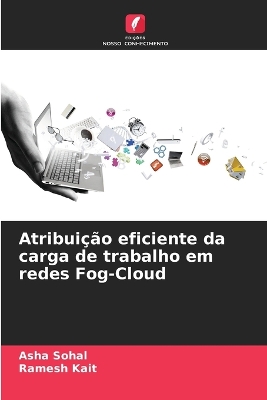 Book cover for Atribuição eficiente da carga de trabalho em redes Fog-Cloud