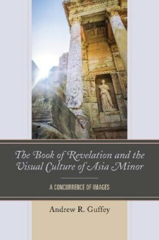 Cover of The Book of Revelation and the Visual Culture of Asia Minor
