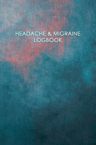 Cover of Headache & Migraine Logbook