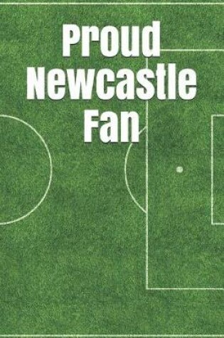 Cover of Proud Newcastle Fan