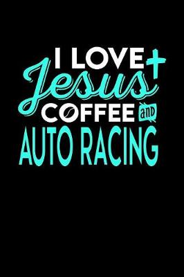 Book cover for I Love Jesus Coffee and Auto Racing