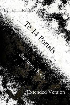 Book cover for Te 14 Portals Dhe Fundi I Botes Extended Version