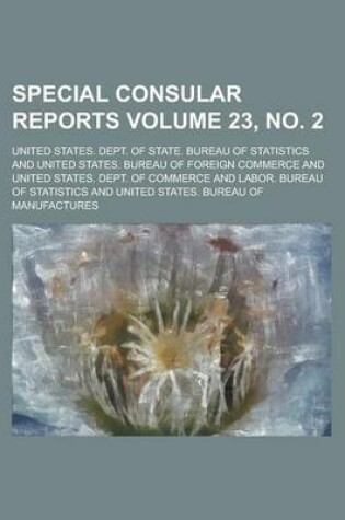 Cover of Special Consular Reports Volume 23, No. 2