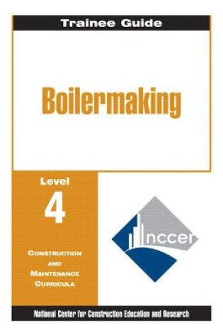 Cover of Boilermaking Level 4 Trainee Guide, Paperback
