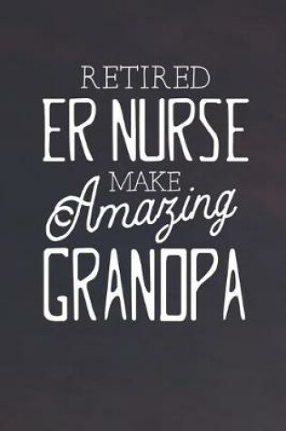 Cover of Retired Er Nurse Make Amazing Grandpa