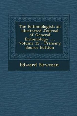 Cover of Entomologist; An Illustrated Journal of General Entomology ..., Volume 32