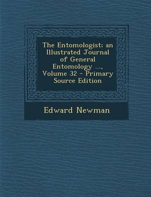 Book cover for Entomologist; An Illustrated Journal of General Entomology ..., Volume 32