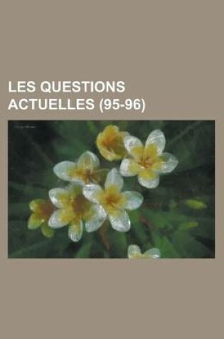 Cover of Les Questions Actuelles (95-96)