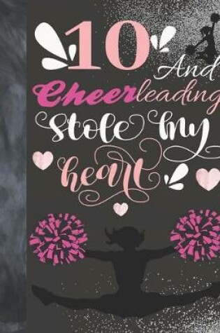 Cover of 10 And Cheerleading Stole My Heart