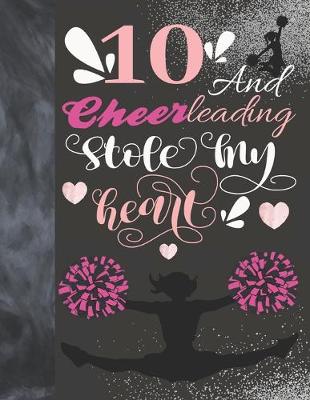 Book cover for 10 And Cheerleading Stole My Heart