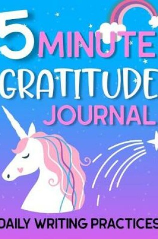 Cover of 5 Minute Gratitude Journal Daily Writing Practices