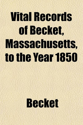 Book cover for Vital Records of Becket, Massachusetts, to the Year 1850