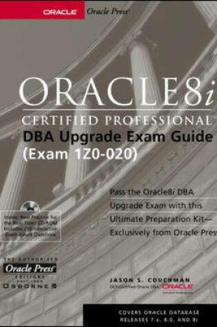 Cover of Oracle8i Certified Professional DBA Upgrade Exam Guide